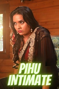 Download [18+] Pihu Intimate (2022) UNRATED Hindi HotX Originals Short Film 480p | 720p WEB-DL