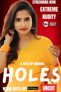 Download [18+] Holes (2024) UNRATED Hindi HotX Originals Short Film 480p | 720p WEB-DL