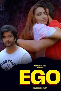 Download [18+] EGO (2025) UNRATED Hindi Namasteyflix Short Film 480p | 720p WEB-DL