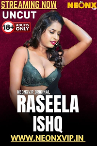 Download [18+] Raseela Ishq (2025) UNRATED Hindi NeonX Short Film 480p | 720p WEB-DL