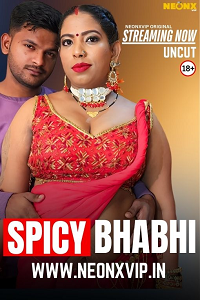 Download [18+] Spicy Bhabhi (2025) UNRATED Hindi NeonX Short Film 480p | 720p WEB-DL
