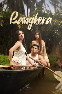 Download [18+] Bangkera (2025) UNRATED Tagalog Full Movie 480p | 720p WEB-DL