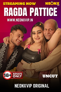 Download [18+] Ragada Pattice (2025) UNRATED Hindi NeonX Short Film 480p | 720p WEB-DL