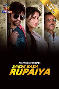 Download [18+] Sabse Bada Rupaiya (2025) S01 Hindi Atrangii Complete WEB Series 480p | 720p | 1080p WEB-DL