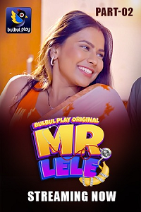 Download [18+] Mr. Lele (2025) S01 [Episode 4 To 5] Hindi BulbulPlay WEB Series 720p | 1080p WEB-DL