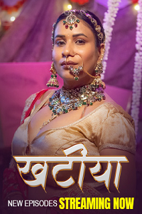 Download [18+] Khatiya (2023) S01 [Episode 4 To 6] Hindi HulChul WEB Series 720p | 1080p WEB-DL