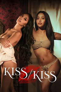 Download [18+] Kiss/Kiss (2025) UNRATED Tagalog Full Movie 480p | 720p WEB-DL