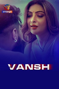 Download [18+] Vansh (2023) S01 Hindi Complete WEB Series 480p | 720p | 1080p WEB-DL