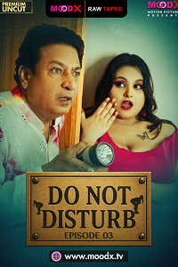 Download [18+] Do Not Disturb BTS (2023) S01 {Episode 3 Added} Hindi MoodX WEB Series 720p WEB-DL