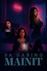 Download [18+] Sa Gabing Mainit (2025) UNRATED Tagalog Full Movie 480p | 720p WEB-DL