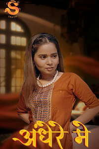 Download [18+] Andhere Mein (2025) S01 {Episode 2 Added} Hindi Saathi WEB Series 720p WEB-DL