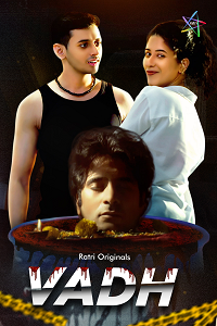Download [18+] Vadh (2025) S01 [Episode 1 To 2] Hindi Ratri WEB Series 720p | 1080p WEB-DL