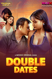 Download [18+] Double Date (2025) S01 {Episode 1 Added} Hindi MoodX WEB Series 720p WEB-DL