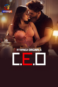 Download [18+] C. E. O (2025) S01 Part 1 Hindi Atrangii Complete WEB Series 480p | 720p | 1080p WEB-DL