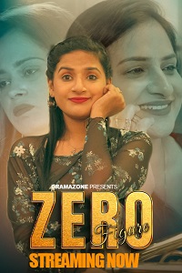 Download [18+] Zero Figure (2025) S01 [Episode 1 To 3] Hindi DramaZone WEB Series 720p | 1080p WEB-DL
